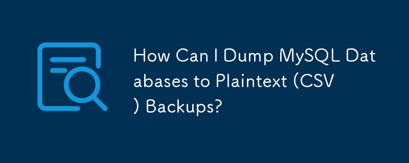 Wie kann ich MySQL-Datenbanken in Klartext-Backups (CSV) sichern?