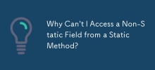 Why Can\'t I Access a Non-Static Field from a Static Method?