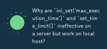 Why are `ini_set(\'max_execution_time\')` and `set_time_limit()` ineffective on a server but work on localhost?