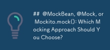 @MockBean, @Mock, or Mockito.mock(): Which Mocking Approach Should You Choose?