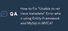 How to Fix \'Unable to retrieve metadata\' Error when using Entity Framework and MySql in MVC4?