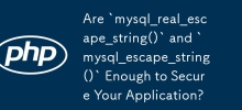 Are `mysql_real_escape_string()` and `mysql_escape_string()` Enough to Secure Your Application?