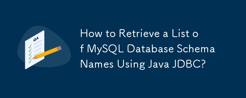 Java JDBC를 사용하여 MySQL 데이터베이스 스키마 이름 목록을 검색하는 방법은 무엇입니까?