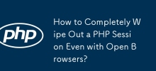 Comment effacer complètement une session PHP même avec des navigateurs ouverts ?