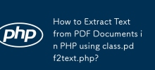 Comment extraire du texte de documents PDF en PHP en utilisant class.pdf2text.php ?