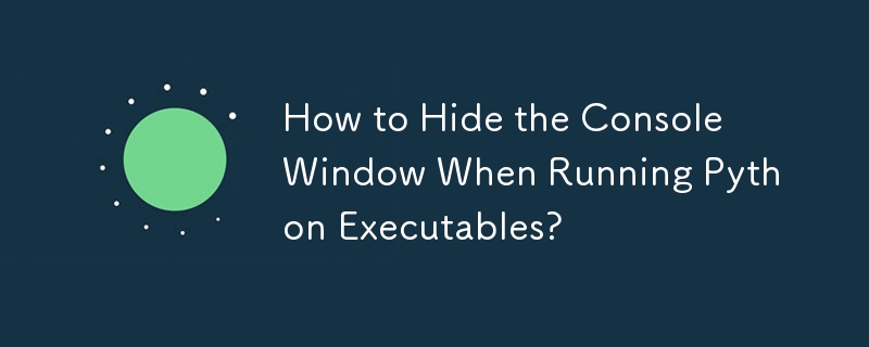 Comment masquer la fenêtre de la console lors de l'exécution d'exécutables Python ?