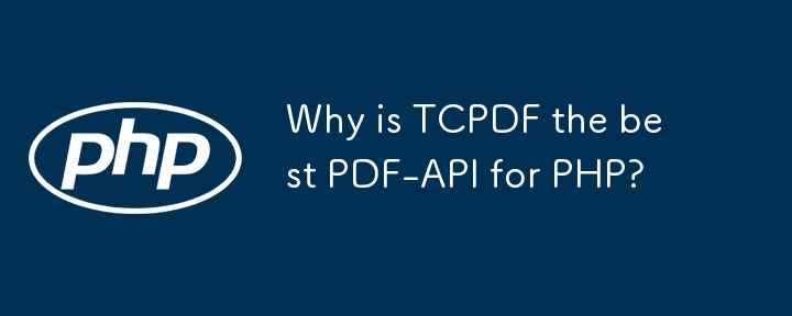 TCPDF가 PHP를 위한 최고의 PDF-API인 이유는 무엇입니까?