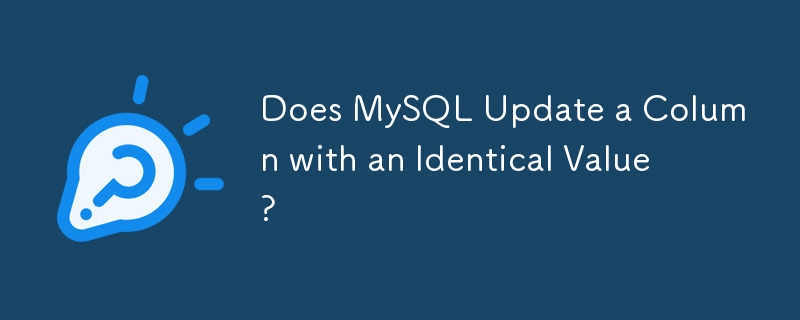 Adakah MySQL Kemas Kini Lajur dengan Nilai Yang Sama?