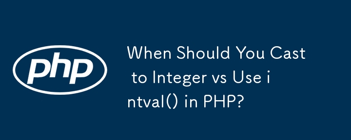 Bilakah Anda Harus Hantar ke Integer vs Gunakan intval() dalam PHP?
