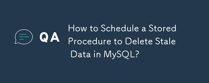 如何安排存储过程删除 MySQL 中的陈旧数据？