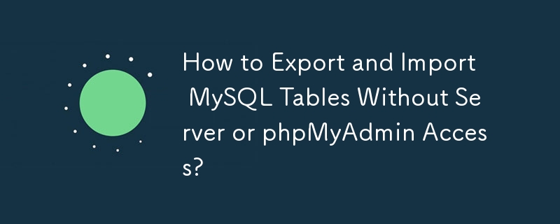 서버 또는 phpMyAdmin 액세스 없이 MySQL 테이블을 내보내고 가져오는 방법은 무엇입니까?