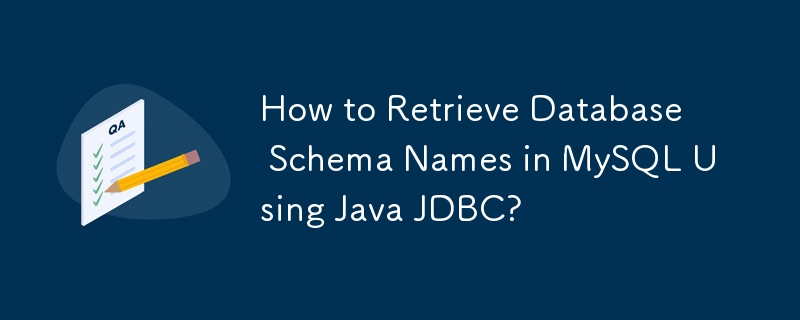 Comment récupérer les noms de schéma de base de données dans MySQL à l'aide de Java JDBC ?