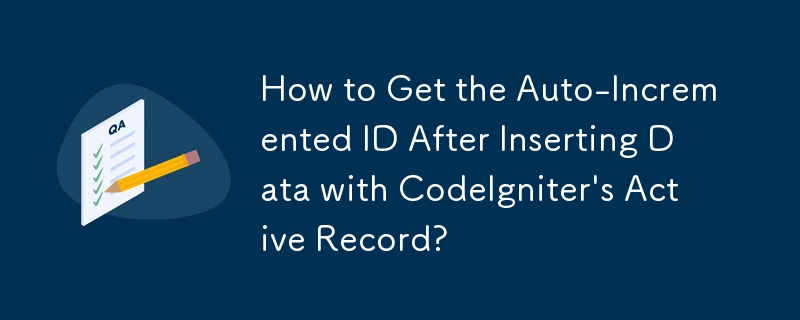 How to Get the Auto-Incremented ID After Inserting Data with CodeIgniter's Active Record?