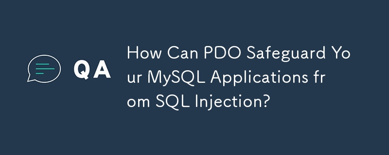 Bagaimanakah PDO Boleh Melindungi Aplikasi MySQL Anda daripada SQL Injection?