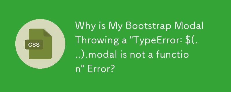 Why is My Bootstrap Modal Throwing a \