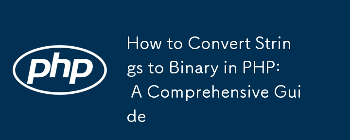 How to Convert Strings to Binary in PHP: A Comprehensive Guide