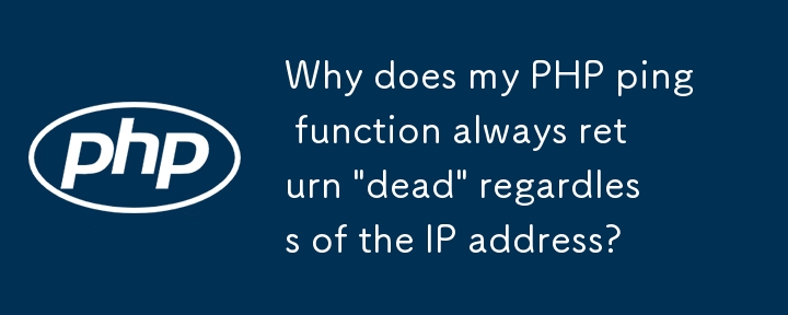 Why does my PHP ping function always return 