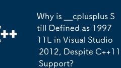 Pourquoi __cplusplus est-il toujours défini comme 199711L dans Visual Studio 2012, malgré la prise en charge de C 11 ?