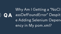 Why Am I Getting a 'NoClassDefFoundError' Despite Adding Selenium Dependency in My pom.xml?