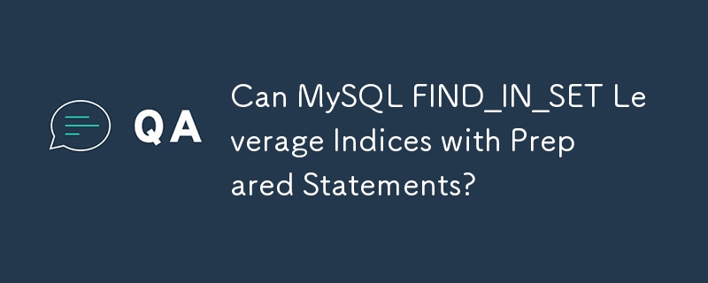 MySQL FIND_IN_SET 可以利用預先準備語句的索引嗎？