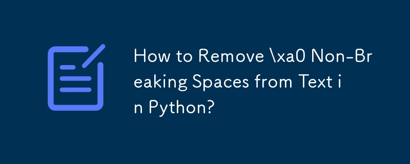 Wie entferne ich geschützte \xa0-Leerzeichen aus Text in Python?