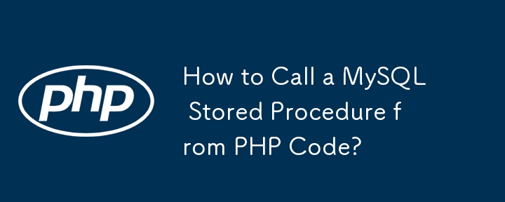 Wie rufe ich eine gespeicherte MySQL-Prozedur aus PHP-Code auf?