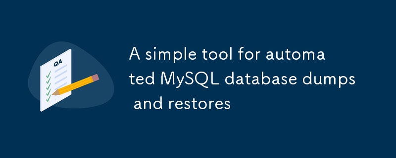 Alat mudah untuk membuang dan memulihkan pangkalan data MySQL automatik