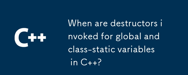 Bilakah pemusnah digunakan untuk pembolehubah global dan statik kelas dalam C?