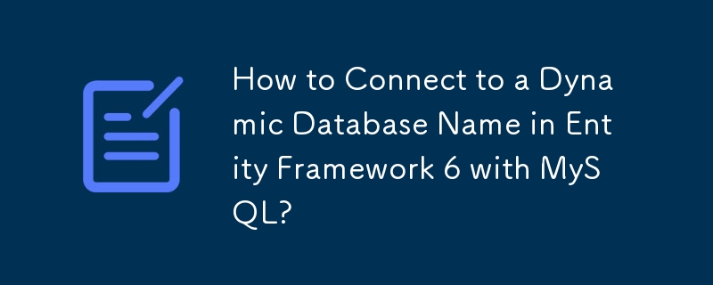 Bagaimana untuk Menyambung ke Nama Pangkalan Data Dinamik dalam Rangka Kerja Entiti 6 dengan MySQL?