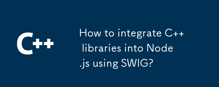 Bagaimana untuk mengintegrasikan perpustakaan C ke dalam Node.js menggunakan SWIG?