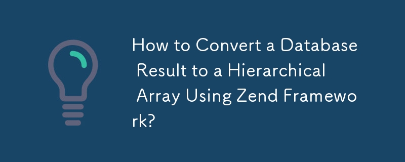 Bagaimana untuk Menukarkan Hasil Pangkalan Data kepada Tatasusunan Hierarki Menggunakan Rangka Kerja Zend?