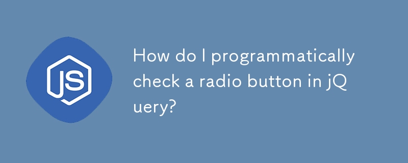 Comment cocher par programme un bouton radio dans jQuery ?