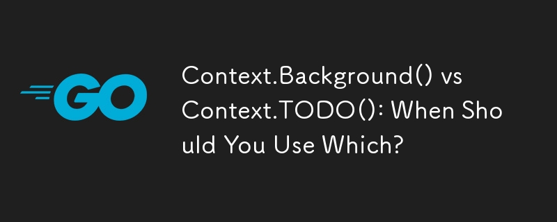 Context.Background() vs. Context.TODO(): Wann sollten Sie welche verwenden?