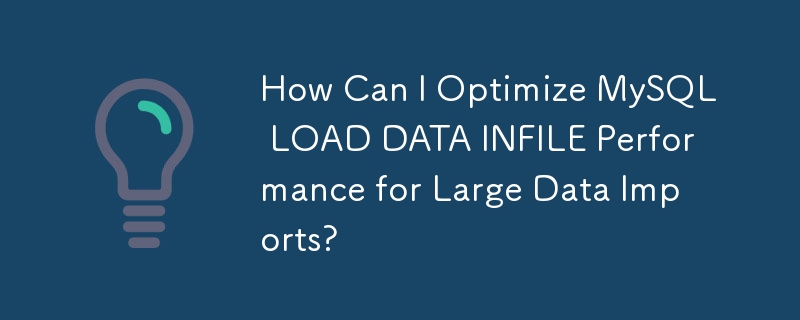 Bagaimanakah Saya Boleh Mengoptimumkan Prestasi INFILE DATA LOAD MySQL untuk Import Data Besar?