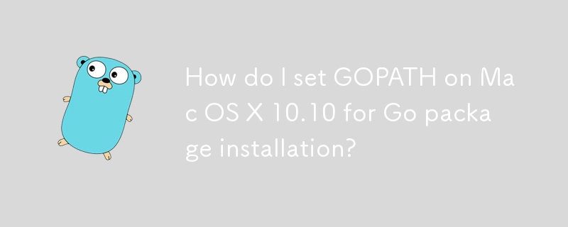 Go 패키지 설치를 위해 Mac OS X 10.10에서 GOPATH를 어떻게 설정합니까?