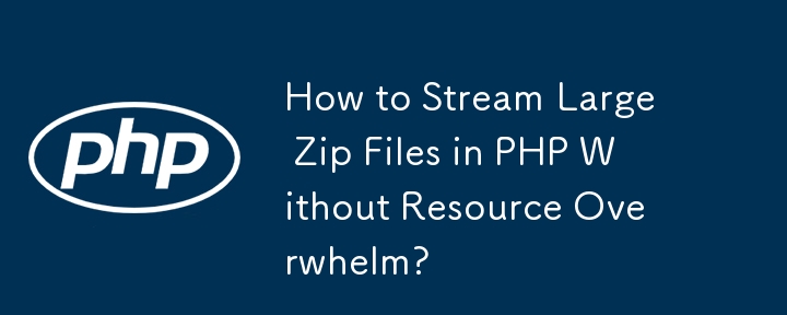 Bagaimana untuk Menstrim Fail Zip Besar dalam PHP Tanpa Masalah Sumber?
