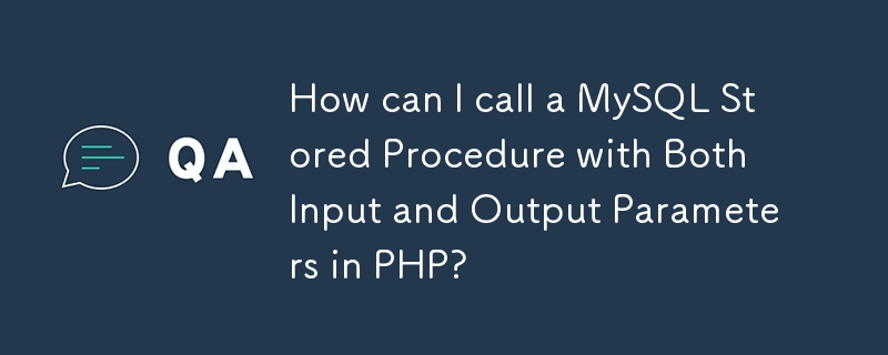 Comment puis-je appeler une procédure stockée MySQL avec des paramètres d'entrée et de sortie en PHP ?