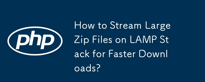 Comment diffuser des fichiers Zip volumineux sur la pile LAMP pour des téléchargements plus rapides ?