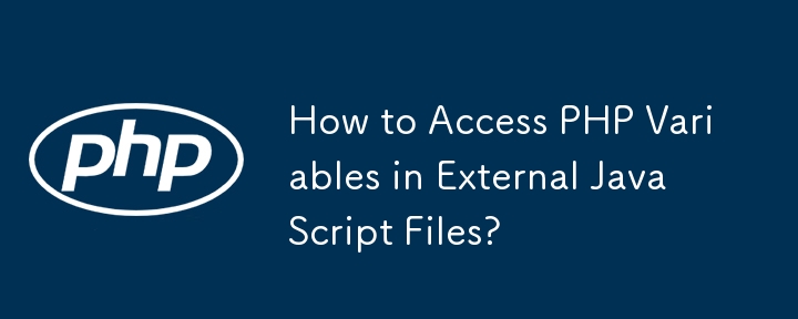 Comment accéder aux variables PHP dans des fichiers JavaScript externes ?