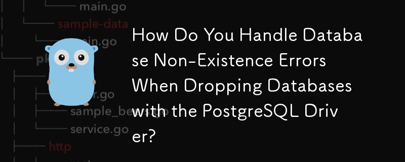 Comment gérer les erreurs d'inexistence d'une base de données lors de la suppression de bases de données avec le pilote PostgreSQL ?