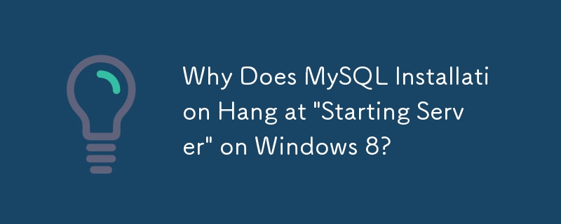 Pourquoi l'installation de MySQL se bloque-t-elle au « Démarrage du serveur » sous Windows 8 ?