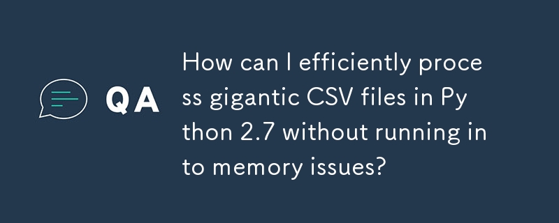 How can I efficiently process gigantic CSV files in Python 2.7 without running into memory issues?