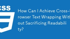 How Can I Achieve Cross-Browser Text Wrapping Without Sacrificing Readability?