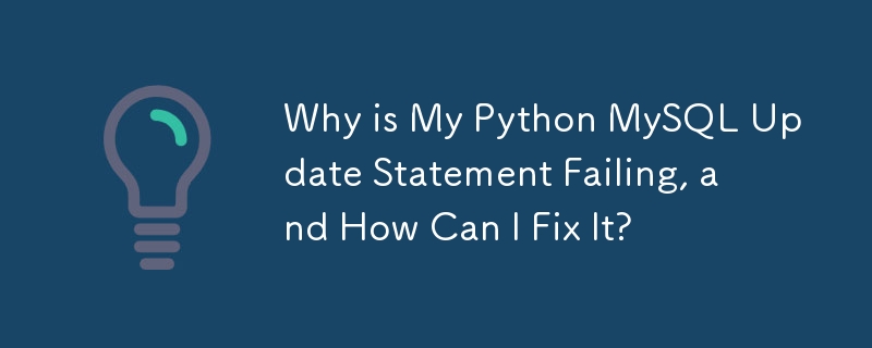 Pourquoi ma déclaration de mise à jour Python MySQL échoue-t-elle et comment puis-je y remédier ?
