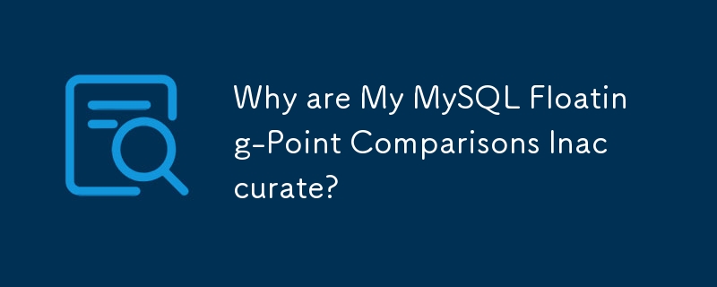 Pourquoi mes comparaisons à virgule flottante MySQL sont-elles inexactes ?