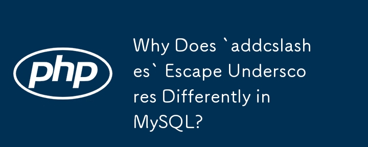 Mengapa `addcslashes` Escape Menggariskan Berbeza dalam MySQL?