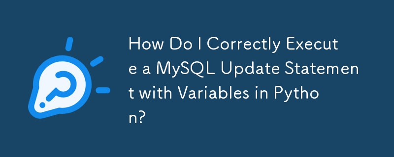 Wie führe ich eine MySQL-Update-Anweisung mit Variablen in Python korrekt aus?