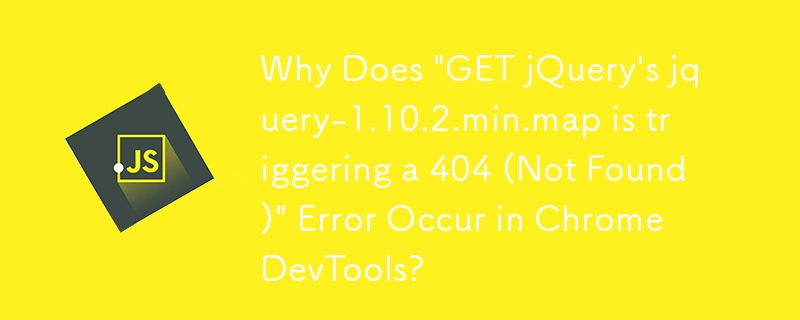 Warum tritt in Chrome DevTools der Fehler „GET jQuery's jquery-1.10.2.min.map löst einen 404 (Nicht gefunden)'-Fehler auf?