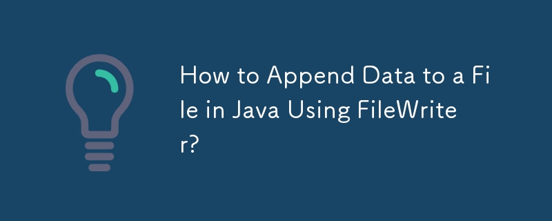 How to Append Data to a File in Java Using FileWriter?