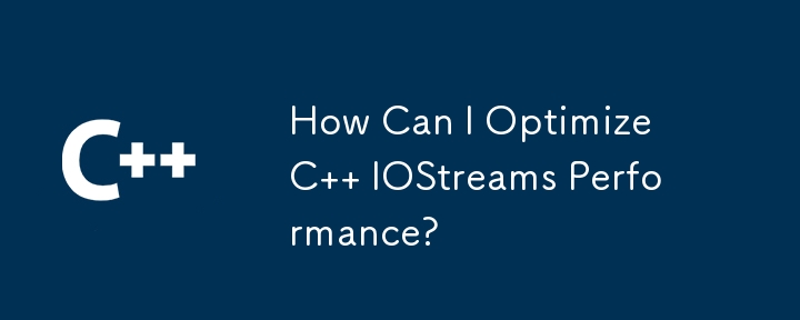 How Can I Optimize C   IOStreams Performance?